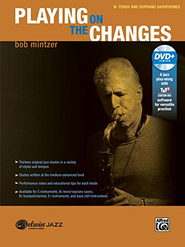 Playing on the Changes - B-flat Tenor & Soprano Saxophone - Level 3.5 (incl. DVD) (Belwin Jazz Play-along) von Alfred Music
